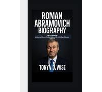 ROMAN ABRAMOVICH BIOGRAPHY: The $5 Billion Exit Behind the Historic Chelsea Sale and the Unfolding Billionaire Rebrand