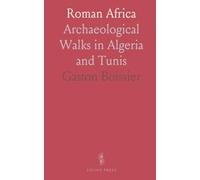 Roman Africa: Archaeological Walks in Algeria and Tunis