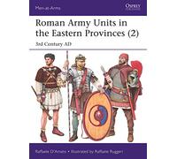 Unidades del ejército romano en las provincias orientales (2) – Siglo III d.C. – Hombres de Armas