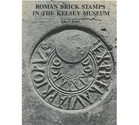 Roman Brick Stamps in the Kelsey Museum (Kelsey Museum Studies)