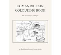 ROMAN BRITAIN COLOURING BOOK: Life on the Edge of an Empire (British History in Line)
