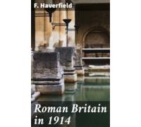 Roman Britain In 1914 (ebook)