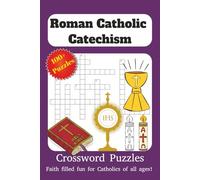 Roman Catholic Catechism: Crossword Puzzles with Easy-to-Read Print about the Catechism of Catholic Church, Catholics, Roman Rite Catholic and More | ... and Free Times (Roman Rite Catholic Church)