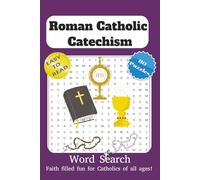 Roman Catholic Catechism Word Search: Word Search Puzzles with Easy-to-Read Print about Catechism of Catholic Church, Catholics, Roman Rite Catholic ... and Free Times (Roman Rite Catholic Church)