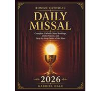 Roman Catholic Daily Missal 2026: Complete Catholic Mass Readings, Daily Prayers, and Step-by-Step Order of the Mass