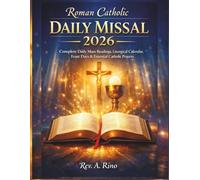 Roman Catholic Daily Missal 2026: Complete Daily Mass Readings, Liturgical Calendar, Feast Days & Essential Catholic Prayers