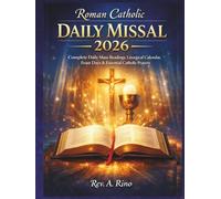 Roman Catholic Daily Missal 2026: Complete Daily Mass Readings, Liturgical Calendar, Feast Days & Essential Catholic Prayers