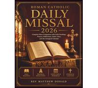 Roman Catholic Daily Missal 2026: Complete Mass Companion with Daily Readings, Prayers, Reflections, Saints’ Days, and the Liturgical Calendar