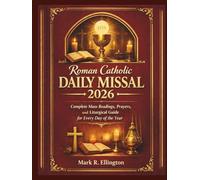 Roman Catholic Daily Missal 2026: Complete Mass Readings, Prayers, and Liturgical Guide for Every Day of the Year