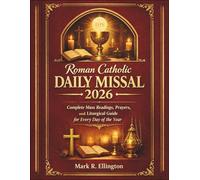Roman Catholic Daily Missal 2026: Complete Mass Readings, Prayers, and Liturgical Guide for Every Day of the Year