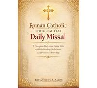 Roman Catholic Liturgical Year Daily Missal: A Complete Daily Missal Guide 2026 with Daily Readings, Reflections, and Devotions for Every Day