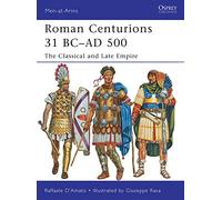Centuriones romanos 31 a. C. – 500 d. C. – Imperio clásico y tardío – Men-at-Arms 479