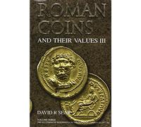 Roman Coins and Their Values Volume 3: The Accession of Maximinus I to the Death of Carinus AD 235 - 285