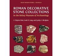 Roman Decorative Stone Collections in the Kelsey Museum of Archaeology (Kelsey Museum Studies)