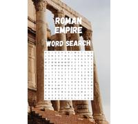 Roman Empire Word Search Puzzles - 110 Pages of Fun: Brain games with solutions | Relive the glory of Rome | Have fun while you learn | 6x9" perfect travel companion