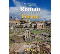 Roman Forum: The Heart of Ancient Rome - A Visual Journey Through Imperial Grandeur & Eternal Ruins