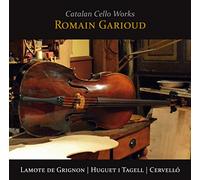 Roman Garioud - Roman Garioud Interpreta Obras Para Chelo Catalanas: Lamote De Grignon, Huguet I Tagell, Cervello ; Garioud