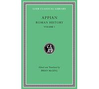 Roman History, Volume I (Loeb Classical Library)