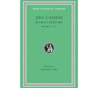 Roman History, Volume II: Books 12-35: 37 (Loeb Classical Library)