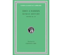Roman History, Volume V: Books 46-50: 82 (Loeb Classical Library)