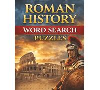 Roman History Word Search Puzzles: Ancient Rome, Puzzle for adults, Teens, and kids, History lover, Gladiators, battles and mythology, middle school activity, gifts, hobbies