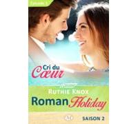 Roman Holiday T2 : Cri Du Coeur - Épisode 5 (ebook)