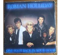 ROMAN HOLLIDAY - ONE FOOT BACK IN YOUR DOOR 7 INCH (7" VINYL 45) UK JIVE 1984
