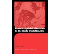 Roman Imperial Identities in the Early Christian Era (Routledge Monographs in Classical Studies)