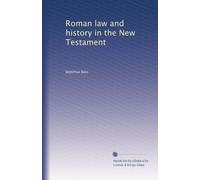 Roman law and history in the New Testament: Volume 1