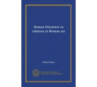 Roman literature in relation to Roman art (Vol-1)