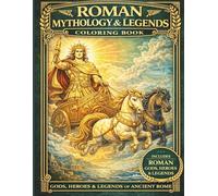 Roman Mythology Coloring Book: Gods, Heroes & Legends of Ancient Rome - 40 Legendary Creatures and Figures to Color (Mythology Coloring Collection)