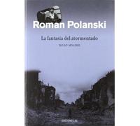 Roman Polanski. La fantasía del atormentado (Directores)