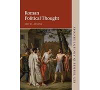 Roman Political Thought (Key Themes in Ancient History)