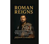 Roman Reigns: From Georgia Tech to WWE Undisputed Champion - A Story of Resilience, Samoan Heritage & Hollywood Rise
