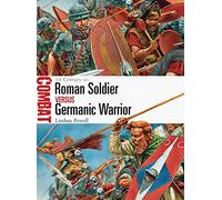 Roman Soldier vs Germanic Warrior: 1st Century AD: 6 (Combat)