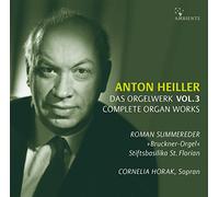 Roman Summereder - Anton Heiller: Orgelwerke Vol. 3 / Complete Organ Works Vol. 3