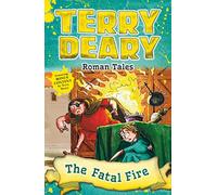 Roman Tales: The Fatal Fire (Terry Deary's Historical Tales)
