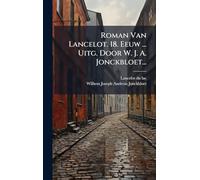 Roman Van Lancelot. 18. Eeuw ... Uitg. Door W. J. A. Jonckbloet...
