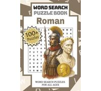 Roman: Word Search Puzzle Book | Unleash Ancient Power with Over 100 Roman-Themed Puzzles for History Lovers and Gladiator Minds