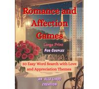 Romance and Affection Games: 50 Easy Word Search with Love and Appreciation Themes (Large Print)