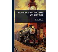 Romance and Humor of the Rail