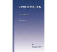 Romance and reality: essays and studies