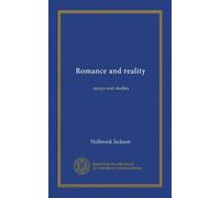 Romance and reality: essays and studies