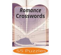 Romance Crosswords: Crossword Puzzles Easy to Read Print about Romance and more | 6x9 inches, 110 pages | 55 Puzzles | Gift for Vacations, Holiday, and Spare Time.