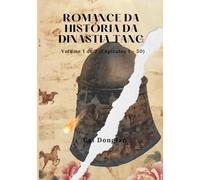 Romance da História da Dinastia Tang: Volume 1 de 2 (Capítulos 1 - 50)