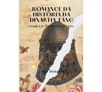 Romance da História da Dinastia Tang: Volume 2 de 2 (Capítulos 51 - 100)