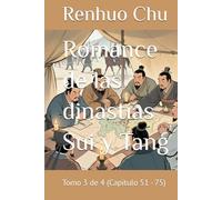 Romance de las dinastías Sui y Tang: Tomo 3 de 4 (Capítulo 51 - 75)