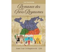 Romance des Trois Royaumes: Tome 3 sur 3 (Chapitres 81 - 120)