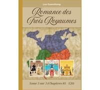 Romance des Trois Royaumes: Tome 3 sur 3 (Chapitres 81 - 120)