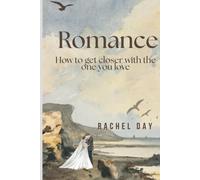 Romance: How to grow closer with the one you love